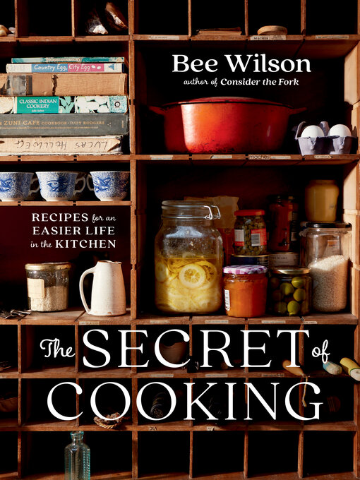 Title details for The Secret of Cooking by Bee Wilson - Available